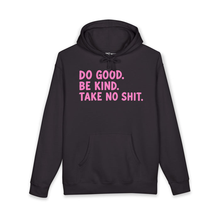 Do Good. Be Kind. Take No Shit. Hoodie — Empowering Pink Slogan Hooded Sweatshirt